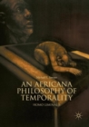 An Africana Philosophy of Temporality : Homo Liminalis - Book