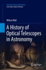 A History of Optical Telescopes in Astronomy - Book