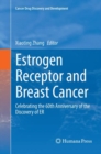 Estrogen Receptor and Breast Cancer : Celebrating the 60th Anniversary of the Discovery of ER - Book