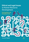 Ethical and Legal Issues in Human Resource Development : Evolving Roles and Emerging Trends - Book