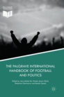 The Palgrave International Handbook of Football and Politics - Book