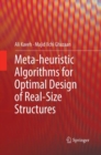 Meta-heuristic Algorithms for Optimal Design of Real-Size Structures - Book