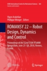 ROMANSY 22 - Robot Design, Dynamics and Control : Proceedings of the 22nd CISM IFToMM Symposium, June 25-28, 2018, Rennes, France - Book