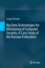 Big Data Technologies for Monitoring of Computer Security: A Case Study of the Russian Federation - Book