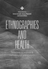 Ethnographies and Health : Reflections on Empirical and Methodological Entanglements - Book