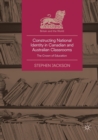 Constructing National Identity in Canadian and Australian Classrooms : The Crown of Education - Book