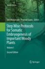 Step Wise Protocols for Somatic Embryogenesis of Important Woody Plants : Volume I - Book