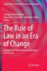 The Rule of Law in an Era of Change : Responses to Transnational Challenges and Threats - Book