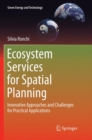 Ecosystem Services for Spatial Planning : Innovative Approaches and Challenges for Practical Applications - Book