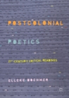 Postcolonial Poetics : 21st-Century Critical Readings - Book