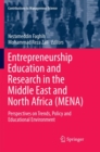 Entrepreneurship Education and Research in the Middle East and North Africa (Mena) : Perspectives on Trends, Policy and Educational Environment - Book