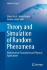 Theory and Simulation of Random Phenomena : Mathematical Foundations and Physical Applications - Book