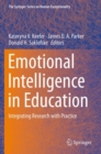 Emotional Intelligence in Education : Integrating Research with Practice - Book