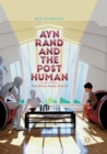 Ayn Rand and the Posthuman : The Mind-Made Future - Book