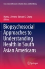 Biopsychosocial Approaches to Understanding Health in South Asian Americans - Book