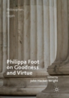 Philippa Foot on Goodness and Virtue - Book