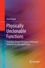 Physically Unclonable Functions : From Basic Design Principles to Advanced Hardware Security Applications - Book