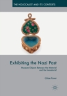 Exhibiting the Nazi Past : Museum Objects Between the Material and the Immaterial - Book