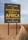 The Environmental Crunch in Africa : Growth Narratives vs. Local Realities - Book