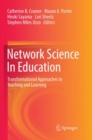 Network Science In Education : Transformational Approaches in Teaching and Learning - Book