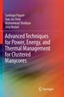 Advanced Techniques for Power, Energy, and Thermal Management for Clustered Manycores - Book