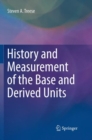 History and Measurement of the Base and Derived Units - Book