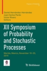 XII Symposium of Probability and Stochastic Processes : Merida, Mexico, November 16-20, 2015 - Book