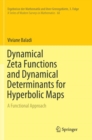 Dynamical Zeta Functions and Dynamical Determinants for Hyperbolic Maps : A Functional Approach - Book