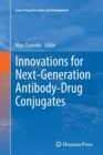 Innovations for Next-Generation Antibody-Drug Conjugates - Book
