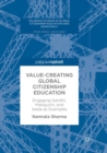 Value-Creating Global Citizenship Education : Engaging Gandhi, Makiguchi, and Ikeda as Examples - Book
