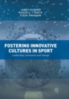 Fostering Innovative Cultures in Sport : Leadership, Innovation and Change - Book