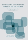Cross-Cultural Comparisons on Surrogacy and Egg Donation : Interdisciplinary Perspectives from India, Germany and Israel - Book