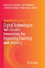 Digital Technologies: Sustainable Innovations for Improving Teaching and Learning - Book