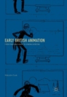 Early British Animation : From Page and Stage to Cinema Screens - Book