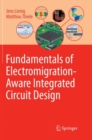 Fundamentals of Electromigration-Aware Integrated Circuit Design - Book