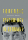 Forensic Psychology in Germany : Witnessing Crime, 1880-1939 - Book