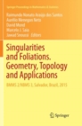 Singularities and Foliations. Geometry, Topology and Applications : BMMS 2/NBMS 3, Salvador, Brazil, 2015 - Book