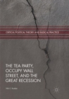 The Tea Party, Occupy Wall Street, and the Great Recession - Book