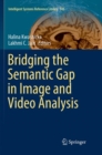 Bridging the Semantic Gap in Image and Video Analysis - Book
