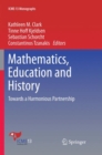 Mathematics, Education and History : Towards a Harmonious Partnership - Book