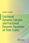 Fractional Dynamic Calculus and Fractional Dynamic Equations on Time Scales - Book