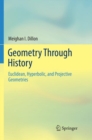 Geometry Through History : Euclidean, Hyperbolic, and Projective Geometries - Book