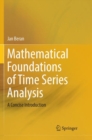 Mathematical Foundations of Time Series Analysis : A Concise Introduction - Book