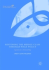 Restoring the Middle Class through Wage Policy : Arguments for a Minimum Wage - Book