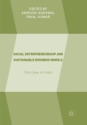 Social Entrepreneurship and Sustainable Business Models : The Case of India - Book