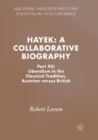 Hayek: A Collaborative Biography : Part XII: Liberalism in the Classical Tradition, Austrian versus British - Book