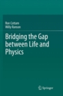Bridging the Gap between Life and Physics - Book