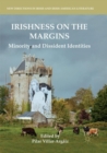 Irishness on the Margins : Minority and Dissident Identities - Book