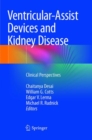 Ventricular-Assist Devices and Kidney Disease : Clinical Perspectives - Book