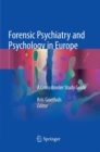 Forensic Psychiatry and Psychology in Europe : A Cross-Border Study Guide - Book